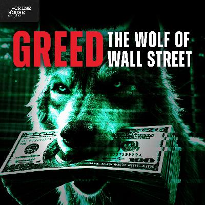 GREED: The Wolf of Wall Street