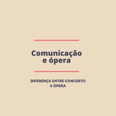 #2 - Diferenças entre a música de concerto e a ópera #2 - Diferenças entre a música de concerto e a ópera