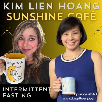 #043: Intermittent Fasting with Kim Lien Hoang