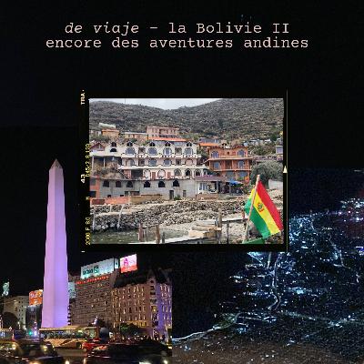 La Bolivie II - encore des aventures andines