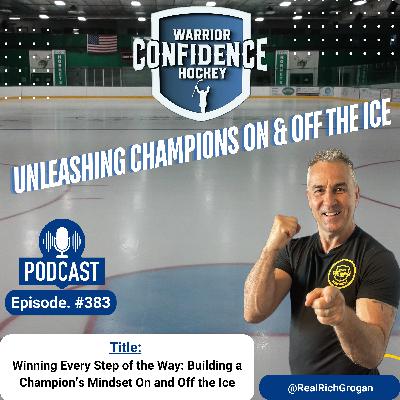 Ep. #383 Winning Every Step of the Way: Building a Champion's Mindset On and Off the Ice