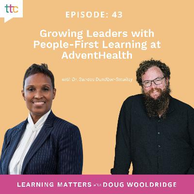EP 43: Growing Leaders with People-First Learning at AdventHealth