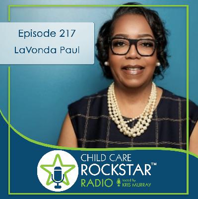 Ep. 217 - Not Your Typical Childcare Center with LaVonda Paul