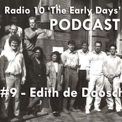 #9 Radio 10 'The Early Days' - Edith de Doosch