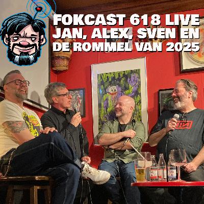 FOKCAST 618: LIVE deel 3: JAN, SVEN, ALEX en de rest en de rommel van 2025.