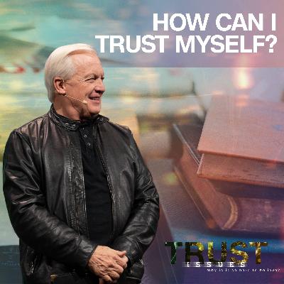 How Can I Trust Myself?