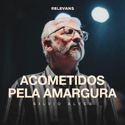Acometidos pela Amargura - Silvio Alves Acometidos pela Amargura - Silvio Alves