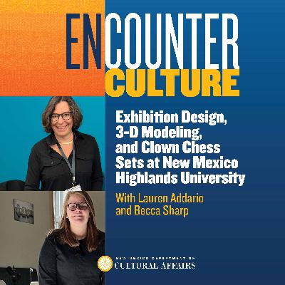 Exhibition Design, 3-D Modeling, and Clown Chess Sets at New Mexico Highlands University with Lauren Addario and Becca Sharp
