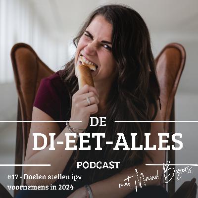 #17 - Doelen stellen ipv voornemens in 2024 #17 - Doelen stellen ipv voornemens in 2024