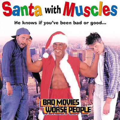 Ep 184: Santa With Muscles - Holiday Special!