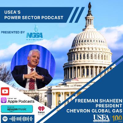USEA Power Sector Podcast Episode 169: Chevron Global Gas President Freeman Shaheen