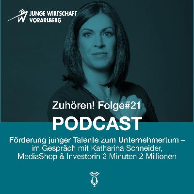 Zuhören! Folge #21 – im Gespräch mit Katharina Schneider, MediaShop & Investorin 2 Minuten 2 Millionen