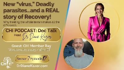 New "virus," Deadly parasites…and a REAL story of Recovery! Why treating the whole terrain makes all the difference.