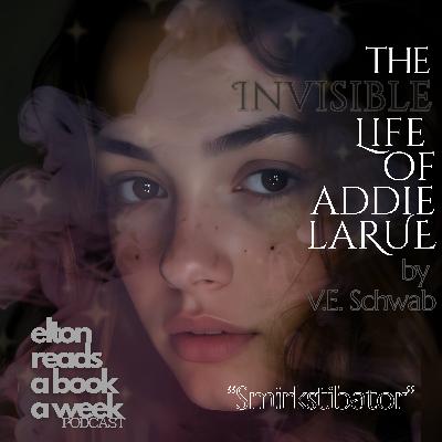 "Smirkstibator" The Invisible Life of Addie LaRue by V.E. Schwab