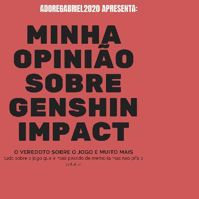 Minha opiniao: Genshin Impact