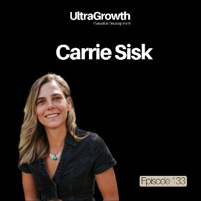 Turning Your Doubts Into Your Wins - Carrie Sisk | EP133
