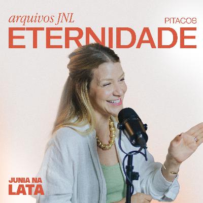 Pitacos #01 - Eternidade