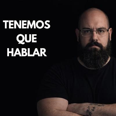 Tenemos que hablar.
