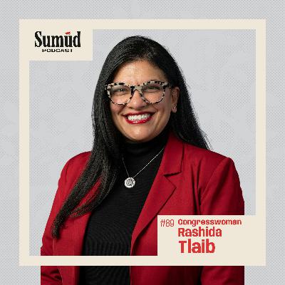 Rep. Rashida Tlaib: Speaking Truth in a Hostile Congress | Sumud Podcast