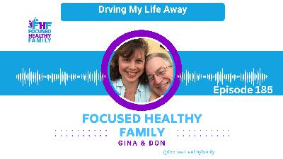 #185 Driving My Life Away