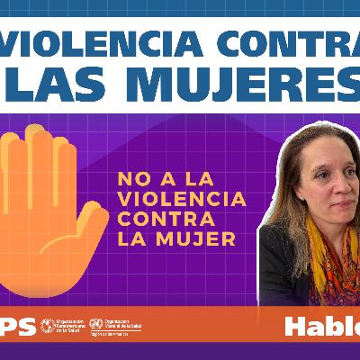 Hablemos de salud - VIOLENCIA CONTRA LAS MUJERES Hablemos de salud - VIOLENCIA CONTRA LAS MUJERES