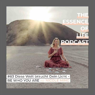 #83 Diese Welt braucht Dein Licht - BE WHO YOU ARE. #83 Diese Welt braucht Dein Licht - BE WHO YOU ARE.