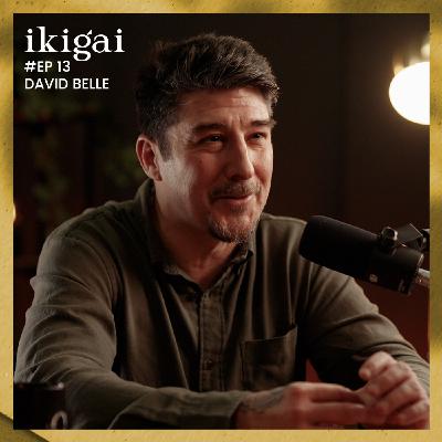 #13 David Belle : Comment surmonter ses peurs et atteindre ses rêves