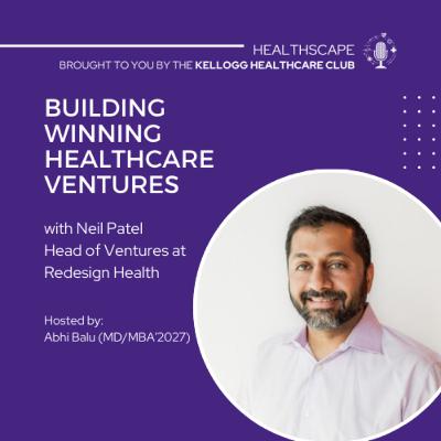 Redesign Health, Neil Patel (Head of Ventures): Building Winning Healthcare Ventures
