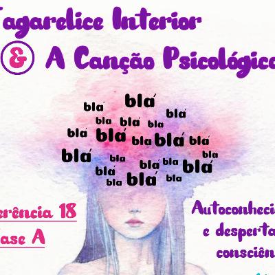 A Tagarelice Interior e a Canção Psicológica | Conferência 18 - Conhecimento de si mesmo