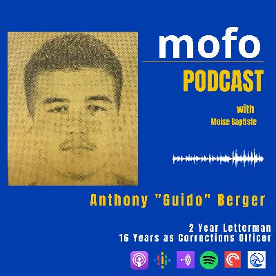 mofo podcast episode #45 Anthony "Guido" Berger