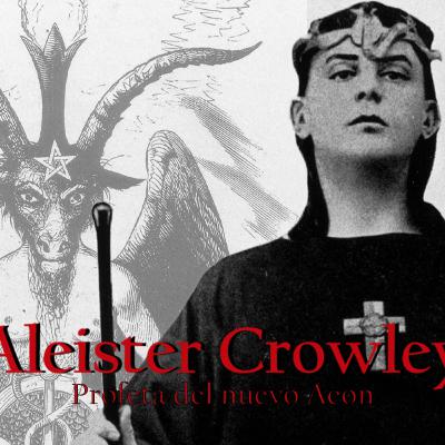 Aleister Crowley, el profeta del nuevo Aeon