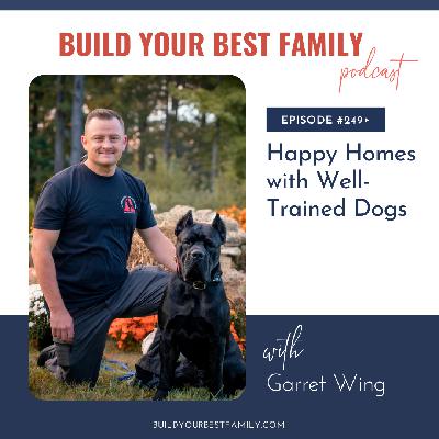 Garret Wing on Happy Homes with Well-Trained Dogs