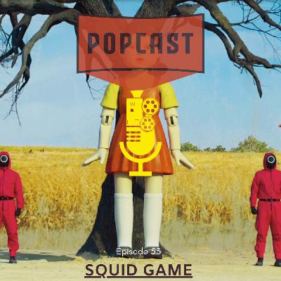 EP 53 : Squid Game