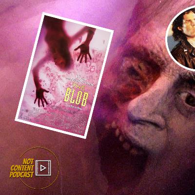 Not Content Podcast: The Blob (1988) Not Content Podcast: The Blob (1988)