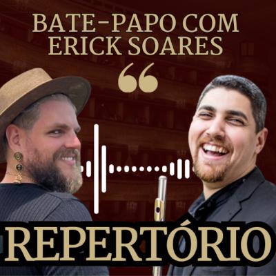 REPERTÓRIO: Lucas Speck bate-papo com o flautista Erick Soares