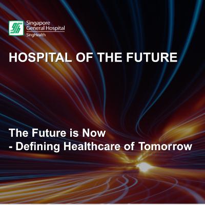 The Future is Now - Defining Healthcare of Tomorrow The Future is Now - Defining Healthcare of Tomorrow