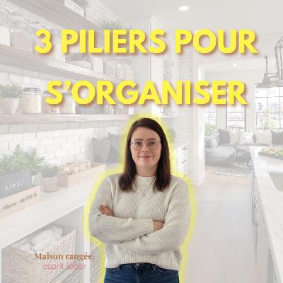 S’organiser sans s’épuiser : les 3 piliers à connaître Ep109