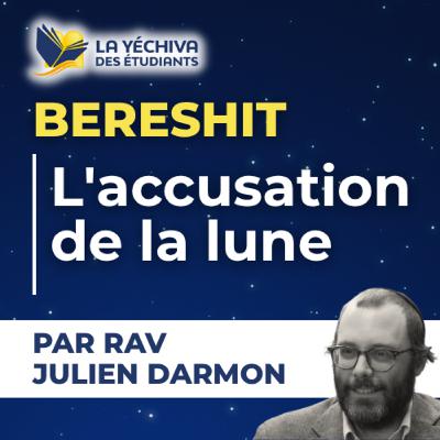 Bérechit, L'accusation de la lune Bérechit, L'accusation de la lune