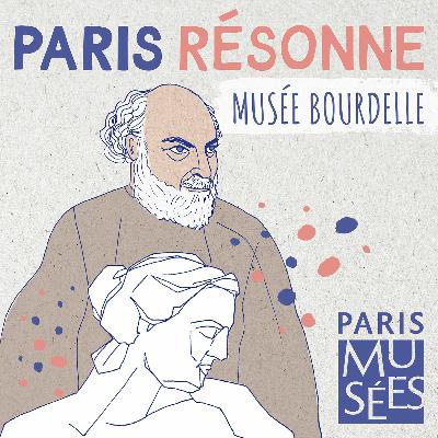Musée Bourdelle | Un mythe de la sculpture