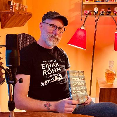 703. Kalle Lind om Systrar, bröder och andra problem 703. Kalle Lind om Systrar, bröder och andra problem