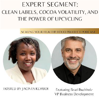 Expert Segment: Clean Labels, Cocoa Volatility, and the Power of Upcycling — with Brad Buchholz of POM Wonderful Expert Segment: Clean Labels, Cocoa Volatility, and the Power of Upcycling — with Brad Buchholz of POM Wonderful