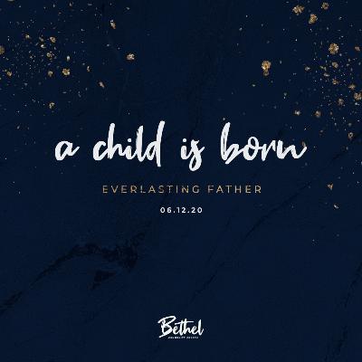 06.12.20 - A Child is Born: Everlasting Father - Miriam Morse