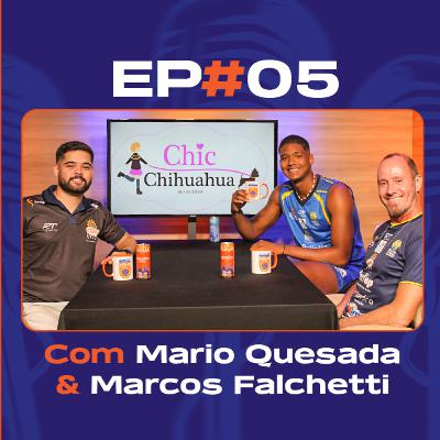 Ep. #05 - Mário Quesada & Marcos Falchetti