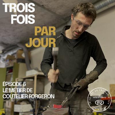 Épisode 6 : le métier de coutelier forgeron, avec Sylvain Maenhout Épisode 6 : le métier de coutelier forgeron, avec Sylvain Maenhout
