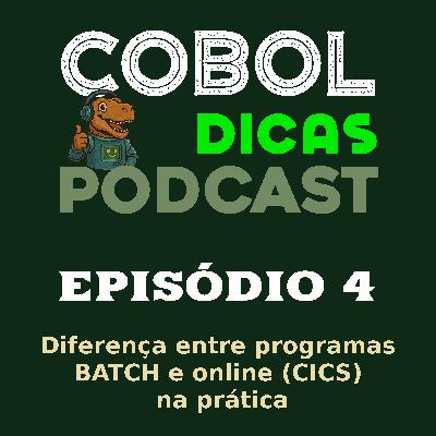 Episódio 4 - Diferença entre Programas COBOL BATCH e Online (CICS) na prática. Episódio 4 - Diferença entre Programas COBOL BATCH e Online (CICS) na prática.