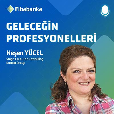 Neşen Yücel - Stage-Co & Urla Coworking Kurucu Ortağı - Kurumsaldan Sonra Hayat Var Mı? - #GeleceğinProfesyonelleri Neşen Yücel - Stage-Co & Urla Coworking Kurucu Ortağı - Kurumsaldan Sonra Hayat Var Mı? - #GeleceğinProfesyonelleri