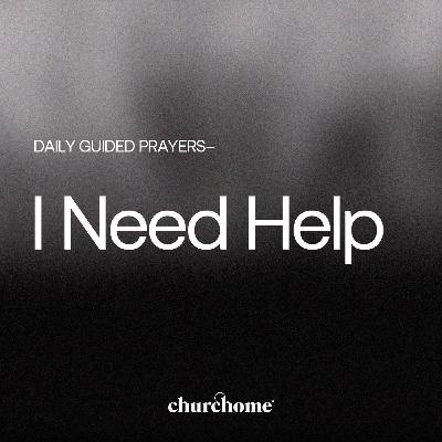 I Need Help