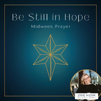Prayer of Hope | Be Still: Advent Meditations