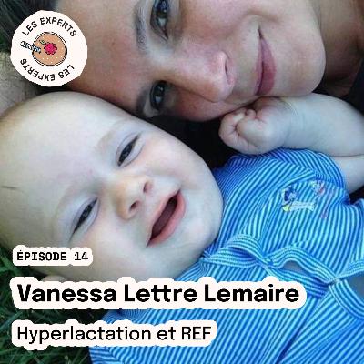 Episode 14 - Vanessa Letter Lemaire : Hyperlactation et REF Episode 14 - Vanessa Letter Lemaire : Hyperlactation et REF