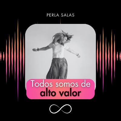 Todos somos de alto valor | Encuentro Sagrado Todos somos de alto valor | Encuentro Sagrado
